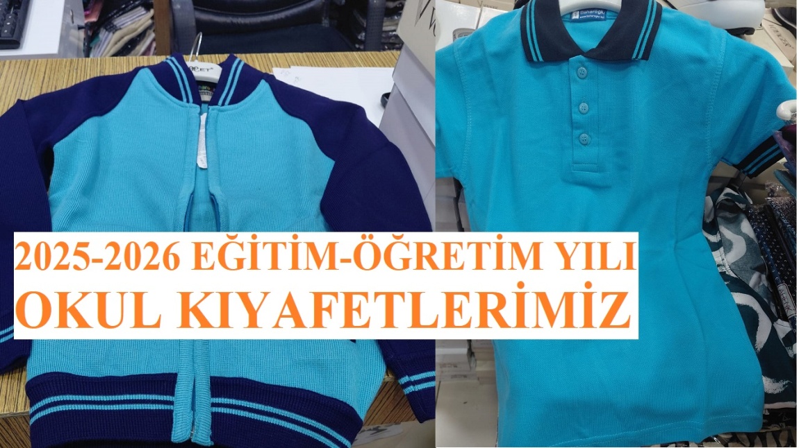 2025-2026 Eğitim Öğretim Yılı Okul Kıyafetlerimiz